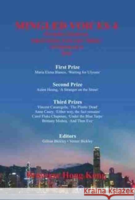 Mingled Voices 4: International Proverse Poetry Prize Anthology 2019 Verner Courtenay Bickle Maria Elena Blanco Aiden Heung 9789888491896 Proverse Hong Kong