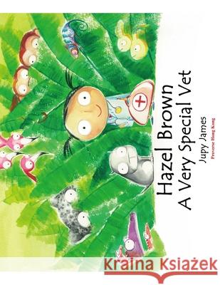Hazel Brown: A Very Special Vet Jupy James 9789888492275 Proverse Hong Kong