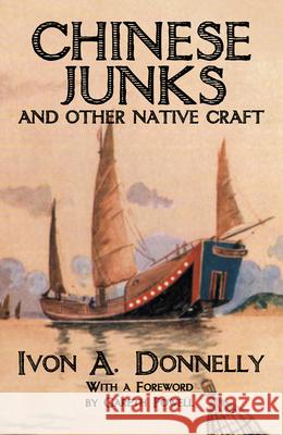 Chinese Junks and Other Native Craft Ivon A. Donnelly Gareth Powell 9789888552306