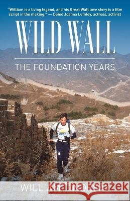Wild Wall-The Foundation Years William Lindesay   9789888769391