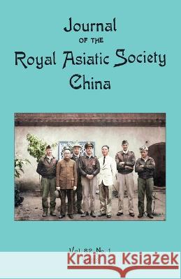 Journal of the Royal Asiatic Society China 2022 Ras China Journal Team 9789888769810 Earnshaw Books Ltd