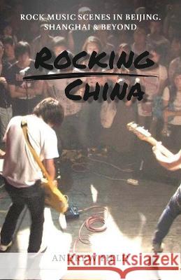 Rocking China Andrew David Field   9789888769933 Earnshaw Books Ltd