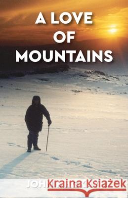 A Love of Mountains John MacKay 9789888843404 Earnshaw Books Ltd