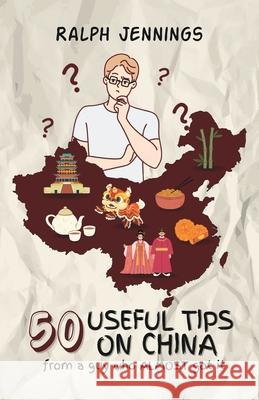 50 Useful Tips On China Ralph Jennings 9789888843671 Earnshaw Books Ltd