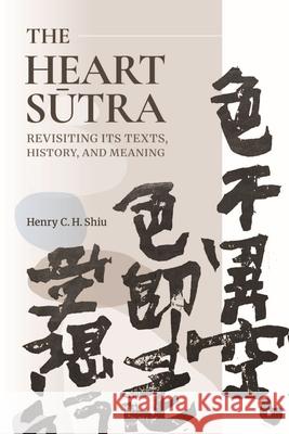 Heart Sutra Henry C. H. Shiu 9789888900961