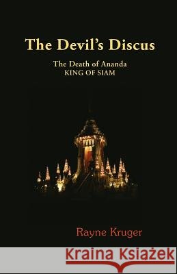 The Devil's Discus: The Death of Ananda, King of Siam Rayne Kruger 9789889775254