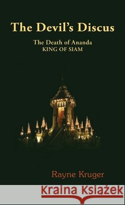The Devil's Discus: The Death of Ananda, King of Siam Rayne Kruger 9789889775261