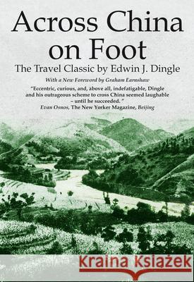 Across China on Foot Edwin John Dingle Graham Earnshaw 9789889987442 Earnshaw Books