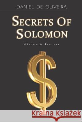 Secrets of Solomon: Wisdom & Success Daniel De Oliveira 9789892070360 978-989-20-5310