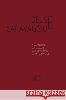 Deus e Caravaggio Vidal, Carlos 9789892607474