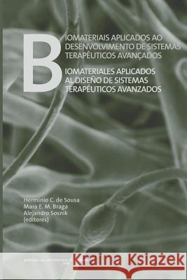 Biomateriais aplicados ao desenvolvimento de sistemas terapêuticos avançados Braga, Maria E. M. 9789892608808