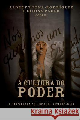 A cultura do poder: a propaganda nos estados autoritários Paulo, Heloisa 9789892610634 Imprensa Da Universidade de Coimbra