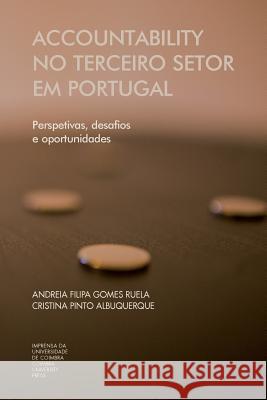 Accountability no Terceiro Setor em Portugal: perspetivas, desafios e oportunidades Albuquerque, Cristina Pinto 9789892610719