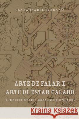 A Arte de Falar e a Arte de Estar Calado Serrano, Clara Isabel 9789892611617 Imprensa Da Universidade de Coimbra