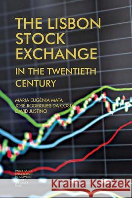 The Lisbon stock exchange in the twentieth century Costa, Jose Rodrigues Da 9789892613024 Imprensa Da Universidade de Coimbra