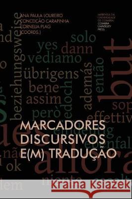 Marcadores Discursivos (E)m Tradução Carapinha, Conceicao 9789892614458 Imprensa Da Universidade de Coimbra