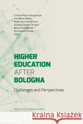 Higher Education After Bologna: Challenges and Perspectives Ana Maria Seixas Albertina Lima Oliveira Antonio Gomes Ferreira 9789892616193