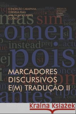 Marcadores Discursivos e(m) Tradução II Plag, Cornelia 9789892618920 Imprensa Da Universidade de Coimbra / Coimbra