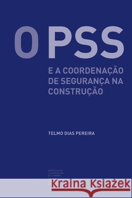 O PSS e a coordenação de segurança na construção Pereira, Telmo Dias 9789892619293 Imprensa Da Universidade de Coimbra / Coimbra