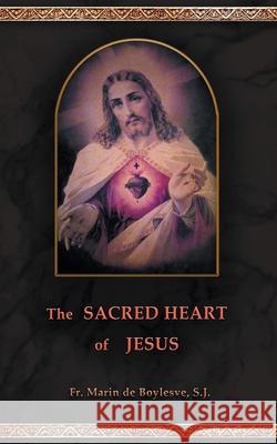 The Sacred Heart of Jesus Marin de Boylesve, E.A. Bucchianeri, E.A. Bucchianeri 9789893328071 Batalha Publishers