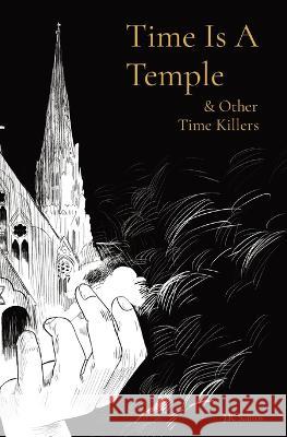 Time Is A Temple: & Other Time Killers J. R. Santos Pur? 9789893339770 Customer Care Skeleton Presents