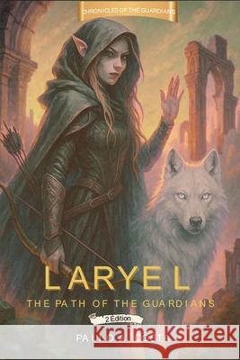 Laryel: The Path of the Guardians Paulo Alexandre Costa 9789893389331