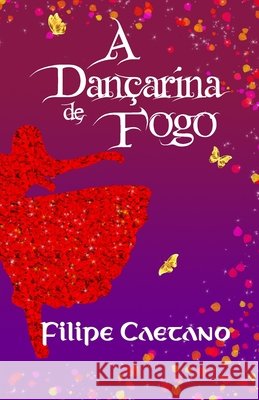A Dan?arina de Fogo Filipe Caetano 9789893392218