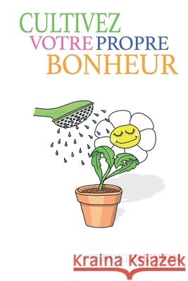Cultivez votre propre bonheur: Un guide bouddhiste pour une bonne vie Tsering Paldron 9789893574294 Tsering Paldron