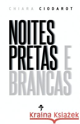 Noites Pretas e Brancas Chiara Ciodarot 9789895201273 Buobooks