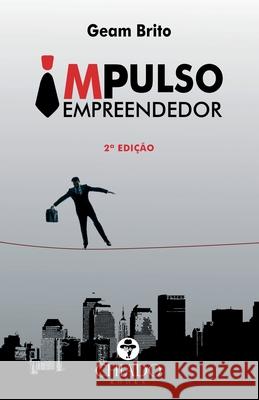 Impulso Empreendedor Geam Brito 9789895241361 Chiado Books