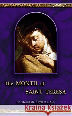 The Month of Saint Teresa Marin de Boylesve E.A. Bucchianeri E.A. Bucchianeri 9789895372614 Batalha Publishers