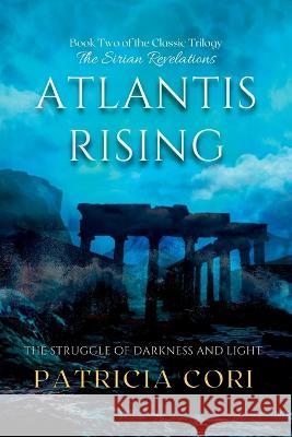 Atlantis Rising: The Struggle of Darkness and Light Patricia J Cori   9789895377329 Patricia Cori