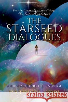 The Starseed Dialogues: Soul Searching the Universe Patricia Cori   9789895381203 Patricia Cori