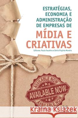 Estratégias, Economia e Administração de Empresas de Mídia e Criativas Moreira, Sonia Virginia 9789897291586 Media XXI