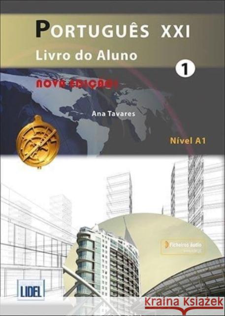 Portugues XXI - 1 - Nova Edicao: Livro do Aluno + audio download (A1) Ana Tavares 9789897523809