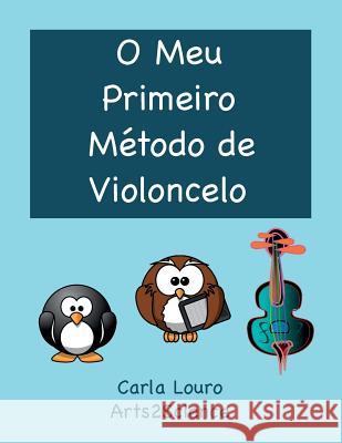 O Meu Primeiro Metodo de Violoncelo: Com Audio Gratuito Carla Louro 9789898627452 