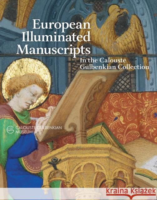 European Illuminated Manuscripts in the Calouste Gulbenkian Collection Dr. Penelope Curtis 9789898758729 