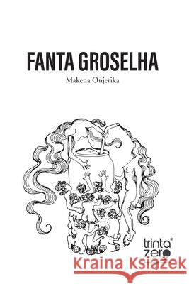 Fanta Groselha Makena Onjerika 9789899022539 Editora Trinta Zero Nove