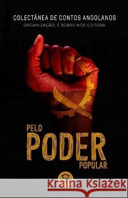 Pelo Poder Popular ?. Sobre N?s Editora Diversos Autores Angolanos 9789899133037