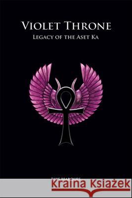 Violet Throne - Legacy of the Aset Ka Luis Marques 9789899569447