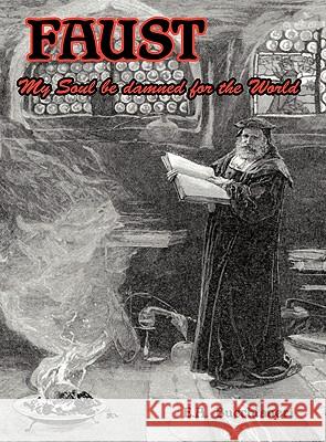 Faust: My Soul be Damned for the World Volume 1 Bucchianeri, E. A. 9789899684409 Batalha Publishers