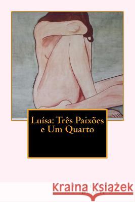 Luisa: Tres Paixoes e Um Quarto Duarte, Isabel Prata 9789899800601