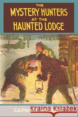 The Mystery Hunters at the Haunted Lodge Capwell Wyckoff 9789899929456 Iaegca - Portuguese Institute of Higher Studi