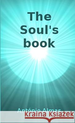 The Soul's book António Almas 9789899965621