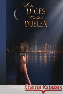 Las Luces tambi?n Duelen Mateo Romero Melanie Andrea Urresta Camacho 9789907015539
