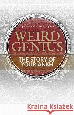 Weird Genius: The Story of Your Ankh Sabina Nore 9789911592019