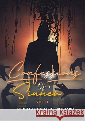 Confessions of a sinner: Volume 2 Abdullatif Khalid Eberhard 9789913694339 Author Crafts