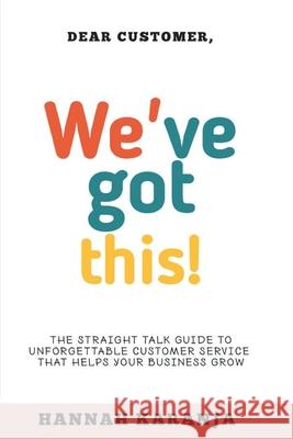 Dear Customer, We've got this! Hannah Karanja 9789914353945 Hacyna