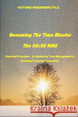 Becoming The Time Warrior Victoria Wanambiro 9789914700602 Victoria Wanambiro