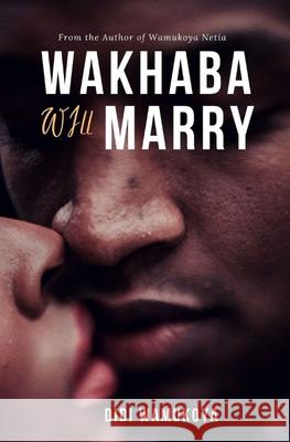 Wakhaba Will Marry Didi Wamukoya 9789914703467 Didi Wamukoya